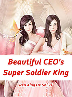 Beautiful CEO's Super Soldier King
